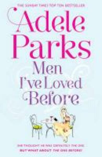 Men I've Loved Before - Adele Parks (ISBN 9780755371273)