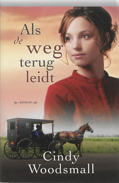 Als de weg terug leidt - Cindy Woodsmall (ISBN 9789033122897)