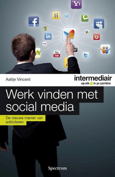 Werk vinden met social media - Aaltje Vincent (ISBN 9789000304011)