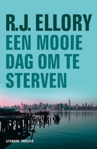 Een mooie dag om te sterven - Roger Jon Ellory (ISBN 9789026132599)