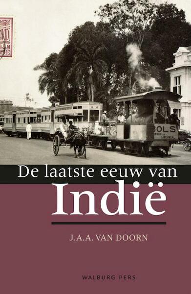 De laatste eeuw van Indie - J.A.A. van Doorn (ISBN 9789057309137)