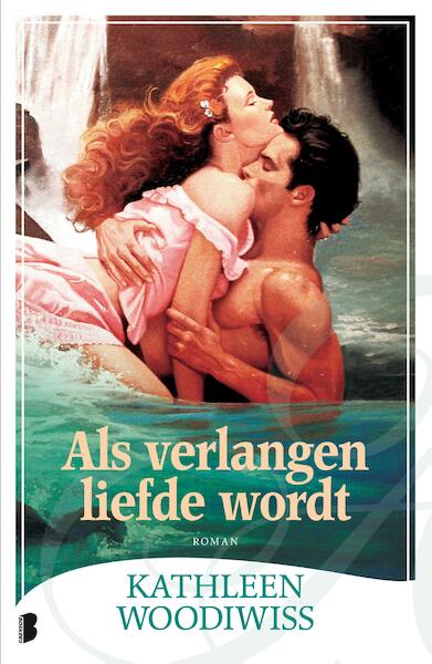 Als verlangen liefde wordt - Kathleen Woodiwiss (ISBN 9789460237003)