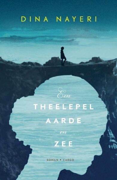 Een theelepel aarde en zee - Dina Nayeri (ISBN 9789023479154)