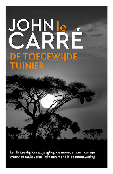 De toegewijde tuinier (the constant gardener) - John Le Carre (ISBN 9789021809496)