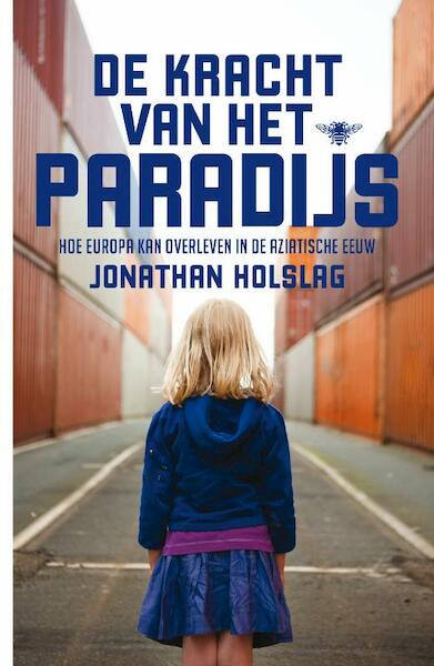 De kracht van het paradijs - Jonathan Holslag (ISBN 9789085425298)