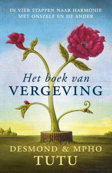 Het boek van vergeving - Desmond Tutu, Mpho A. Tutu (ISBN 9789000314805)