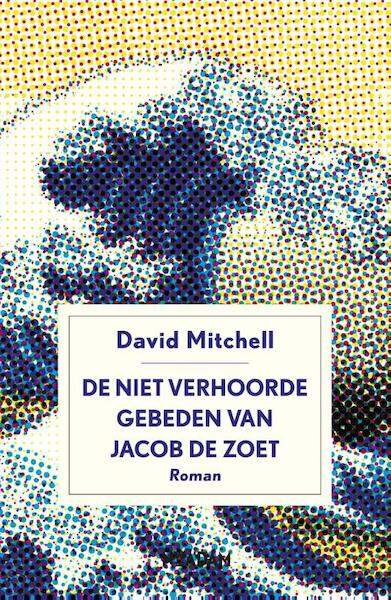 De niet verhoorde gebeden van Jacob de Zoet - David Mitchell (ISBN 9789046813485)