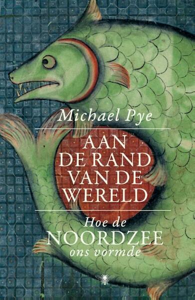 Aan de rand van de wereld - Michael Pye (ISBN 9789460423246)