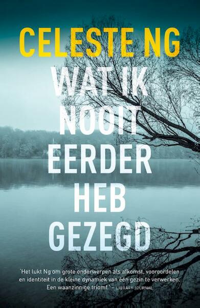 Wat ik nooit eerder heb gezegd - Celeste Ng (ISBN 9789400506091)