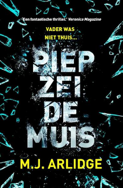 Piep zei de muis - M.J. Arlidge (ISBN 9789022575321)