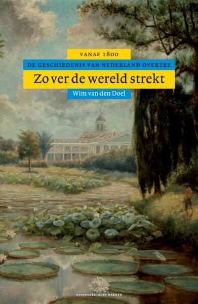 Zover de wereld strekt - Wim van den Doel (ISBN 9789035127791)