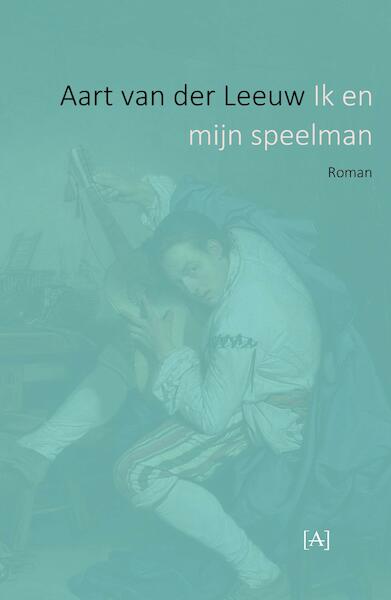 Ik en mijn speelman - Aart van der Leeuw (ISBN 9789491618536)