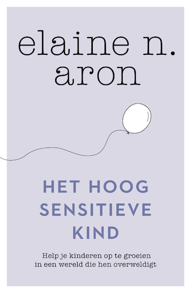 Het hoogsensitieve kind - Elaine N. Aron (ISBN 9789400512351)