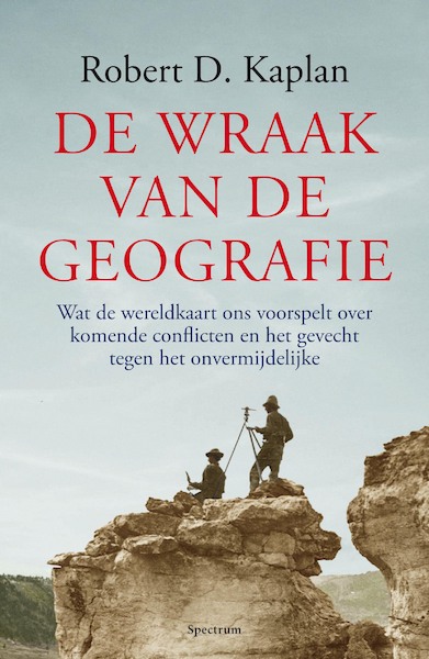 De wraak van de geografie - Robert Kaplan (ISBN 9789000377039)