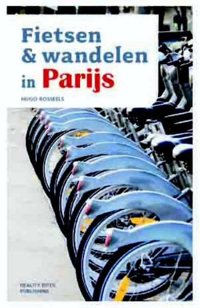 Fietsen & Wandelen in Parijs - Hugo Rosseels (ISBN 9789490783150)