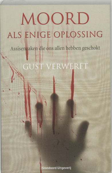 Moord als enige oplossing - Gust Verwerft (ISBN 9789002223266)