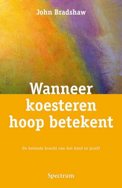 Wanneer koesteren hoop betekent - J. Bradshaw (ISBN 9789027447562)