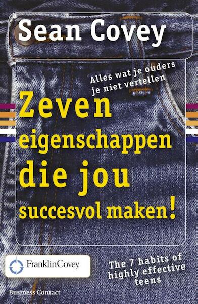 De zeven eigenschappen die jou succesvol maken - Sean Covey (ISBN 9789047005469)