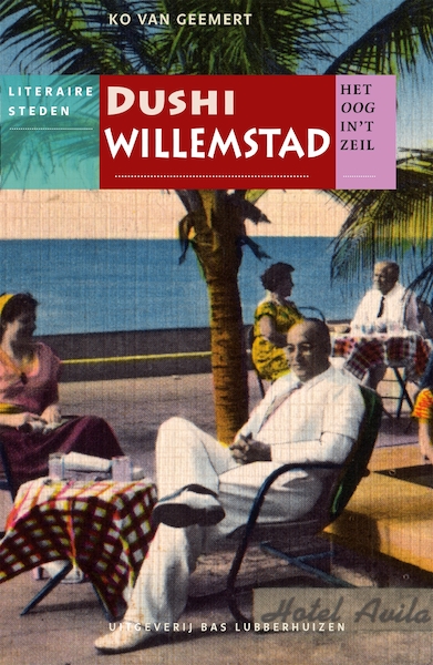 Dushi Willemstad - Ko van Geemert, Jan Brokken (ISBN 9789059373594)