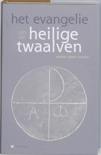 Het evangelie van de heilige twaalven - Gideon Jasper Ouseley (ISBN 9789067323956)