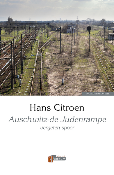 Auschwitz-de Judenrampe - Hans Citroen (ISBN 9789493028142)