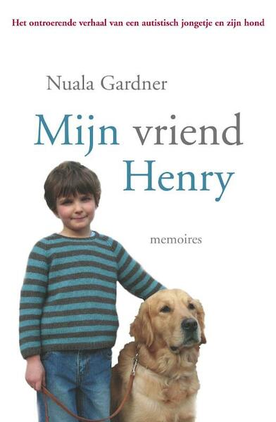 Mijn vriend Henry - N. Gardner, D. Gardner (ISBN 9789047503538)