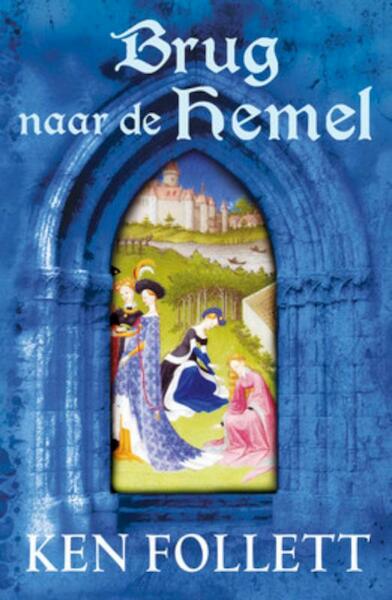 Brug naar de hemel - Ken Follett (ISBN 9789047511557)