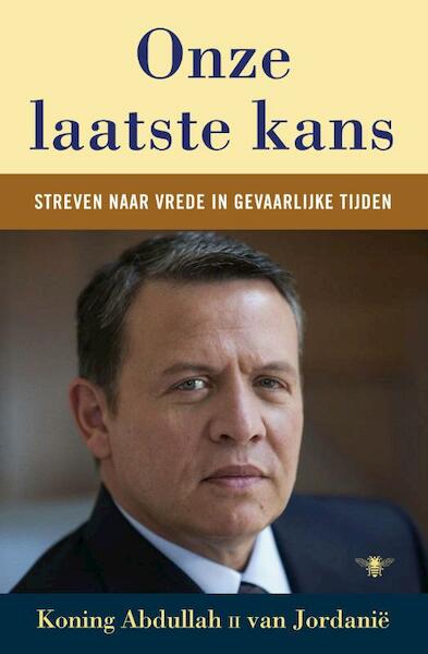 Onze laatste kans - Koning Abdullah (ISBN 9789023465164)