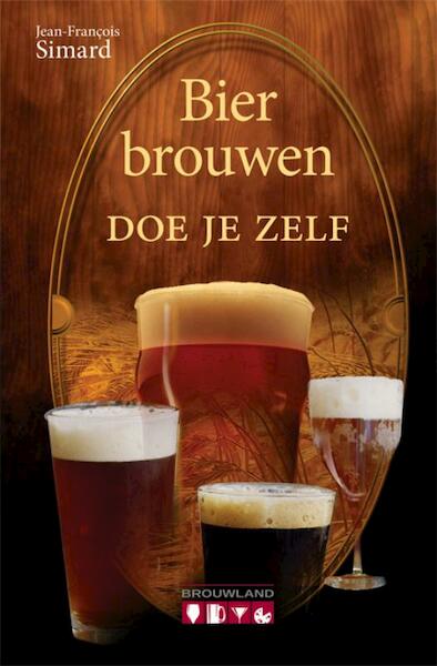 Bier brouwen doe je zelf - Jean-François Simard (ISBN 9789081739436)