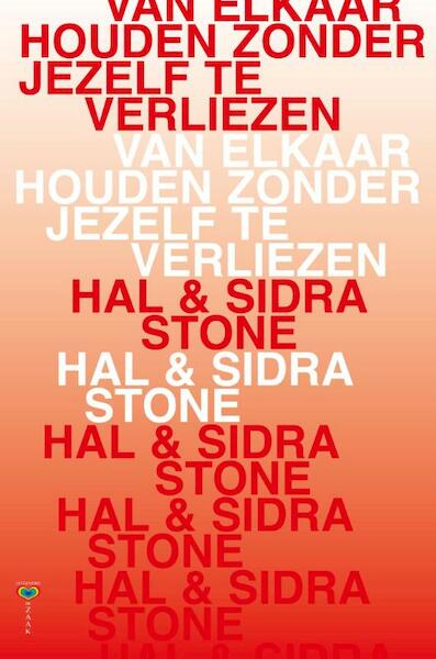 Van elkaar houden zonder jezelf te verliezen - Hal Stone, Sidra Stone (ISBN 9789072455529)