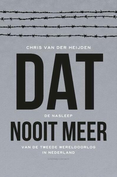 Dat nooit meer - Chris van der Heijden (ISBN 9789025438876)