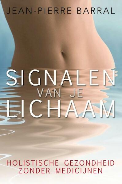 Signalen van je lichaam - Jean-Pierre Barral (ISBN 9789020209525)