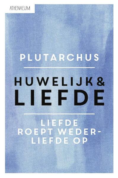 Huwelijk en liefde - Plutarchus (ISBN 9789025305086)