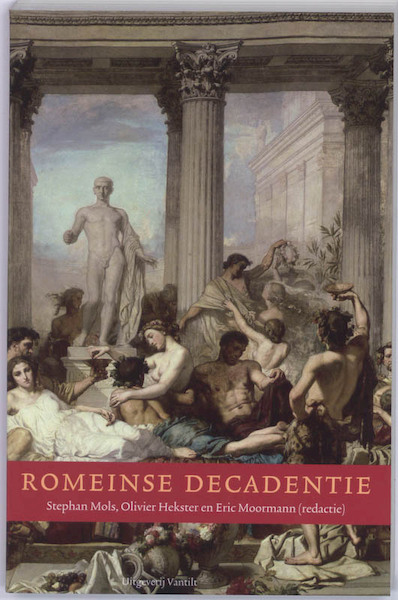 Romeinse decadentie - (ISBN 9789460040108)