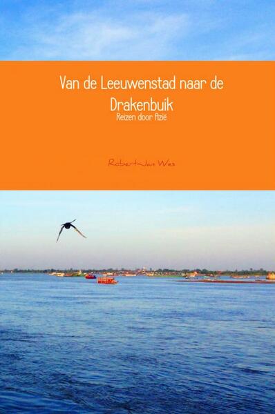 Van de Leeuwenstad naar de Drakenbuik - Robert-Jan Wes (ISBN 9789402120523)
