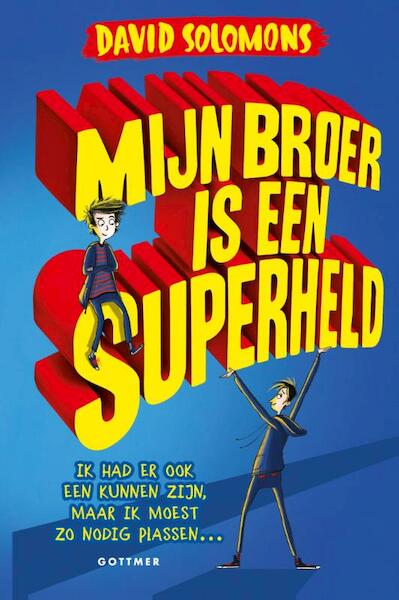 Mijn broer is een superheld - David Solomons (ISBN 9789025760298)