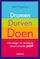 Dromen, Durven, Doen