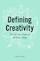 Defining creativity