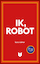 Ik, robot