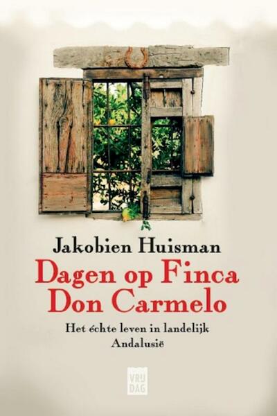 Dagen in Finca don Carmelo - Jakobien Huisman (ISBN 9789460013843)