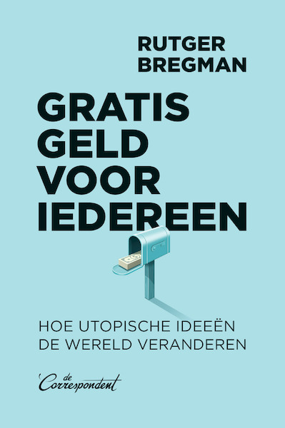 Gratis geld voor iedereen - Rutger Bregman (ISBN 9789083000787)