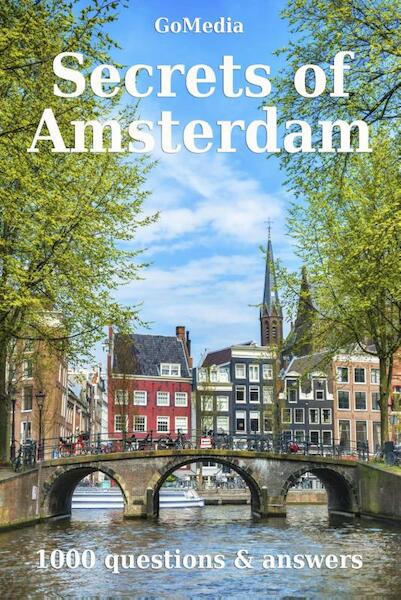 Secrets of Amsterdam - Peter van Ruyven, Elise Fikse, Willine Schipper, Liesbeth Joordens, Sara Nathan (ISBN 9789491833007)
