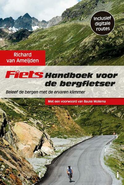 Fiets! handboek voor de bergfietser - Richard van Ameijden (ISBN 9789043915649)