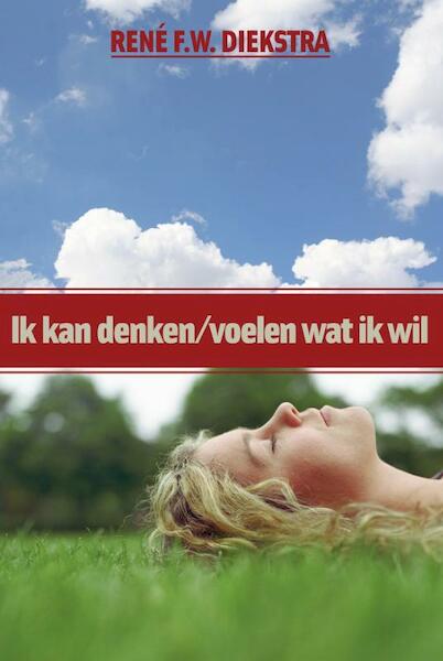 Ik kan denken/voelen wat ik wil - René Diekstra (ISBN 9789026517822)