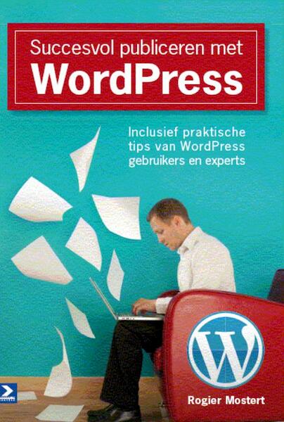 Succesvol publiceren met WordPress - R. Mostert, Rogier Mostert (ISBN 9789012582131)