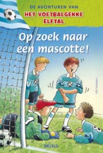 Op zoek naar een mascotte! - U. Schubert (ISBN 9789044721898)