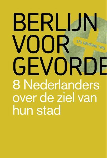 Berlijn voor gevorderden - Wouter Meijer, Merlijn Schoonenboom, Antoine Verbij, Annemieke Hendriks (ISBN 9789491481000)
