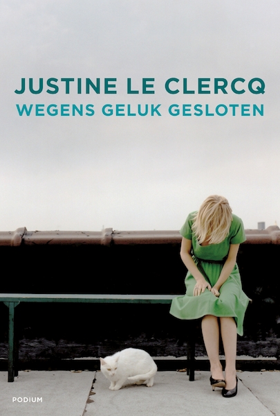 Wegens geluk gesloten - Justine le Clercq (ISBN 9789057596148)