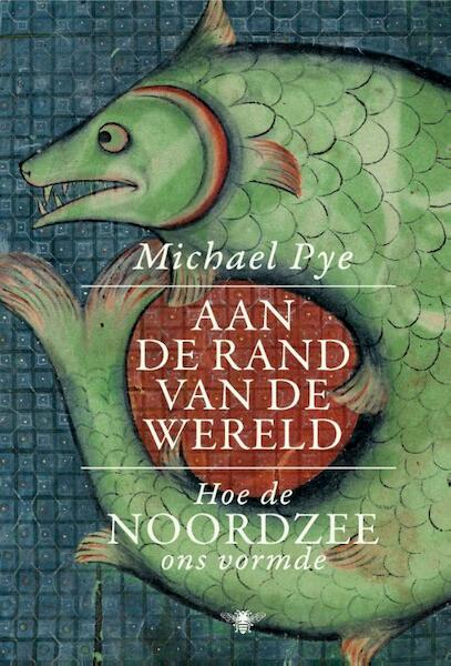 Aan de rand van de wereld - Michael Pye (ISBN 9789085425731)