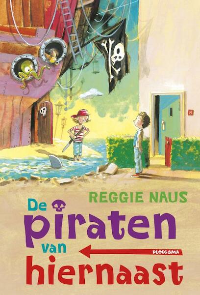 Piraten van hiernaast - Reggie Naus (ISBN 9789021675428)